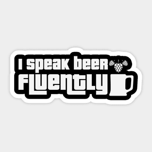 i speak beer fluently Sticker